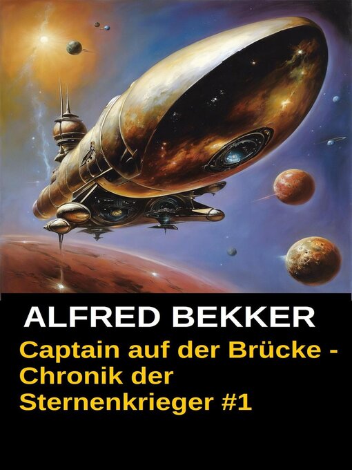 Title details for Captain auf der Brücke--Chronik der Sternenkrieger #1 by Alfred Bekker - Available